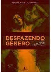 Desfazendo Gênero: arte, desejo, processos de subjetivação