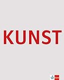 KUNST Bildatlas: Schulbuch Klasse 5-13