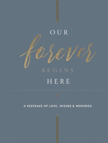 Our Forever Begins Here: Dusty Blue: : A Wedding Guest Book – A Keepsake of Love, Wishes & Memories
