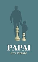 PAPAI (MODER/PAPAI/SYN. Tres novelas, un mismo pulso emocional.) (Spanish Edition) B0F52XVCN6 Book Cover