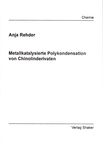 Metallkatalysierte Polykondensation von Chinolinderivaten
