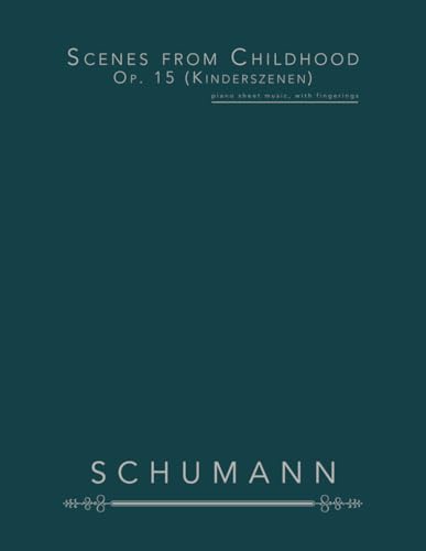 Scenes from Childhood Op. 15 (Kinderszenen): piano sheet music, with fingerings