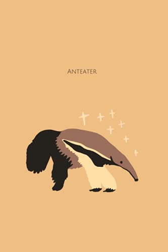 ANTEATER NOTEBOOK: 120 pages. 6x9