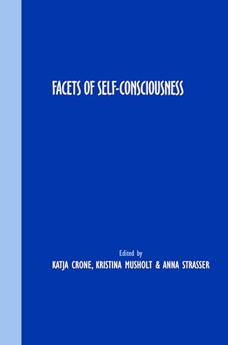 Facets of Self-Consciousness (Grazer Philosophische Studien, 84)