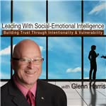Leading With Social-Emotional Intelligence: Building Trust Through Intentionality and Vulnerability cover art