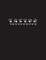 Tattoo Sketchbook: Art Sketch Pad for Tattoo Designs - 110 Blank Numbered Pages (55 Sheets) for Drawing, Doodling & Sketching - 8.5"x11 Large 1082389749 Book Cover