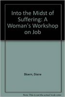 Paperback Into the Midst of Suffering: A Woman's Workshop on Job Book