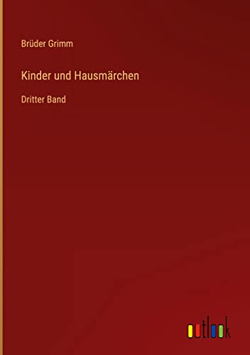 Kinder und Hausmärchen: Dritter Band (German Edition)