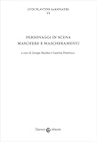 Personaggi In Scena: Maschere E Mascheramenti - 2