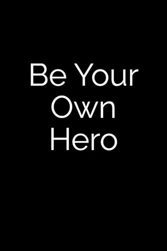 Be Your Own Hero: A Guided Fitness, Goal, And Gratitude Journal