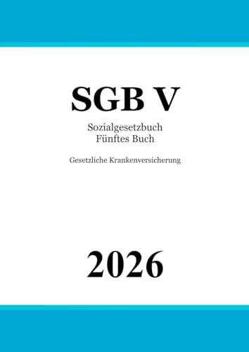 Sozialgesetzbuch Fünftes Buch - SGB V: Gesetzliche Krankenversicherung