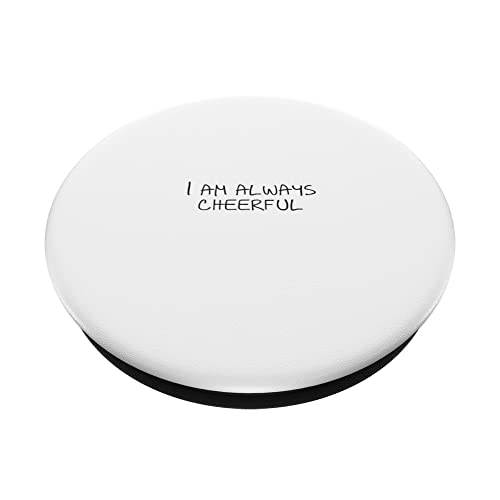 I am always cheerful PopSockets Swappable PopGrip, Black - Image 2