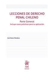 Lecciones de Derecho Penal Chileno Parte General. Incluye casos prácticos para su aplicación (Manuales -Chile-)