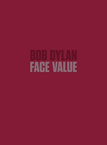 Bob Dylan: Face Value Hardcover – 26 Aug. 2013