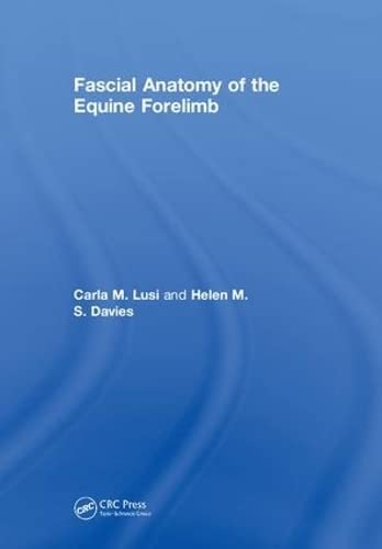 Fascial Anatomy of the Equine Forelimb (Vaccine Research and Developments)      1st Edition
