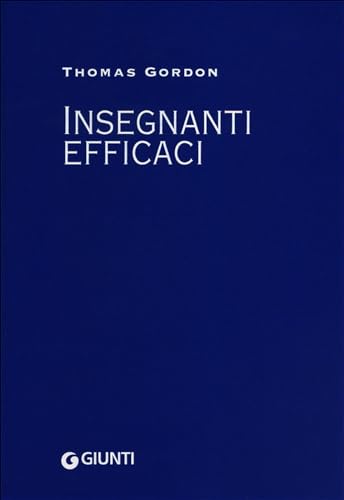 Insegnanti efficaci: Pratiche educative per insegnanti, genitori e student