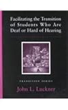 Facilitating the Transition of Students Who Are Deaf or Hard of Hearing (Pro-Ed Series on Transition)