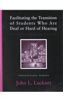 Facilitating the Transition of Students Who Are Deaf or Hard of Hearing (Pro-Ed Series on Transition)