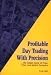Profitable Day Trading with Precision: The Golden Secret of Price, Time and Market Symmetry