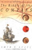 THE RIDDLE OF THE COMPASS : The Invention That Changed the World: Amir ...