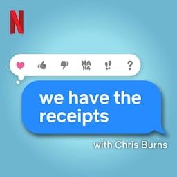 We Have The Receipts Podcast Por Netflix arte de portada