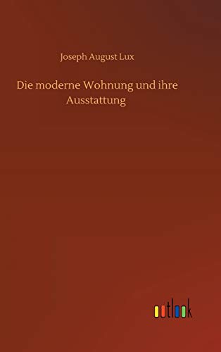 Die moderne Wohnung und ihre Ausstattung (German Edition)