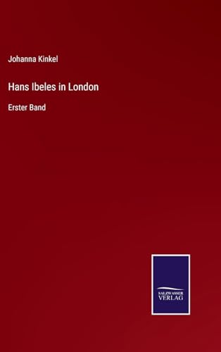 Hans Ibeles in London: Erster Band (German Edition)