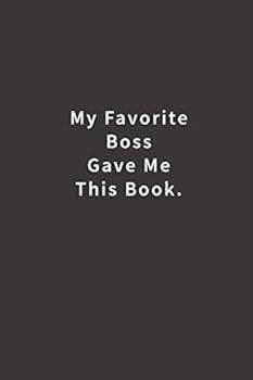 Paperback My Favorite Boss Gave me this Book.: Lined notebook Book