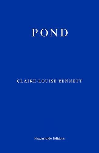 Pond by Claire-Louise Bennett (2015-10-07)
