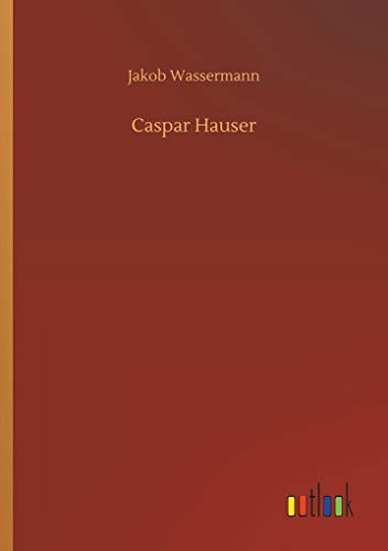 Caspar Hauser (German Edition)