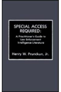 Hardcover Special Access Required: A Practitioner's Guide to Law Enforcement Intelligence Literature Book