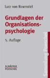 Grundlagen der Organisationspsychologie. Basiswissen und Anwendungshinweise