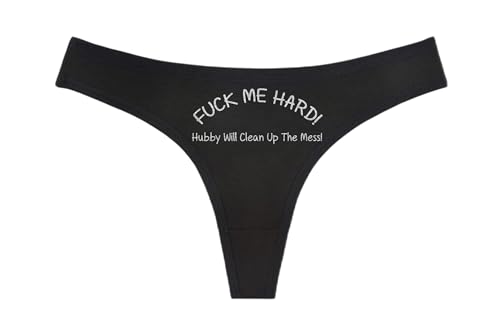 Generic Fuck Me Hard, Hubby Will Clean Up The Mess - Black Thong - Choose Your Text Color - Sexy Underwear Hotwife Swingers Cuckold Mfm Hot Wife 