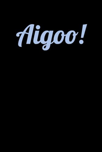 Aigoo!: Fun K-Drama Inspired Popular Expression Aigoo (Oh!) for Fans of Korean Drama Movies, TV 6x9 Lined Notebook image 2