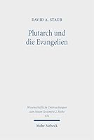 Plutarch Und Die Evangelien: Von Der Gattungskritik Zum Interkulturellen Vergleich 3161644190 Book Cover