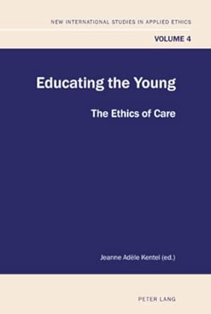 Educating the Young: The Ethics of Care: 4 book cover