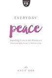 Everyday Peace: Standing Firm in His Provision (Focused 15 Bible Study)