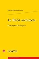 Le Recit Architecte: Cinq Aspects de l'Espace 2406087670 Book Cover