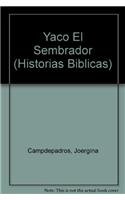 Yaco el sembrador (Serie ""Historias Biblicas""/Bible Stories) 0825411467 Book Cover