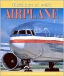 Airplane (Machines At Work) 1435124251 Book Cover