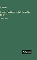 Annalen des Königreichs Italien 1861 bis 1863: Drittes Buch 338630026X Book Cover