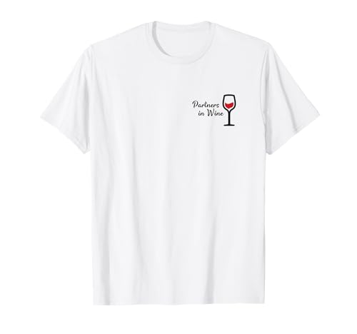 Partners in Wine | Weinliebhaber Weintrinker und Wein liebe T-Shirt