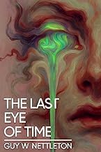 A Brief Summary Audiobook The Last Eye of Time Detailed Review Curated Content Must Read