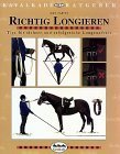  Kavalkade-Ratgeber, Nr. 7, Richtig Longieren - Tips für sichere und erfolgreiche Longenarbeit von Judy Harvey (1997) Broschiert
