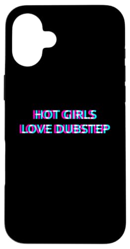 Hot Girls Love Dubstep Techno EDM Music Festival Raver Dance X}zP[X iPhone 16 Plus p