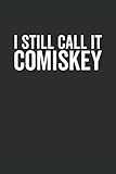 I Still Call It Comiskey: Lined Journal, 120 Pages, 6 x 9, Soft Cover, Matte Finish