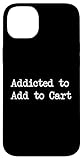 Cart Addicts and Online Enthusiasts Apparel
