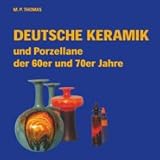  Deutsche Keramik und Porzellane der 60er und 70er Jahre: Ein Wegweiser für den Sammler