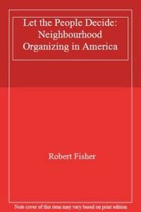 Let the People Decide: Neighborhood Organizing ... 0805797092 Book Cover
