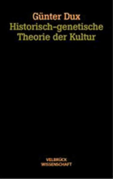 Historisch-genetische Theorie der Kultur - Studienausgabe: Instabile Welten - Zur prozessualen Logik im kulturellen Wandel